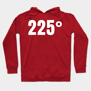 225 Degrees - BBQ - Grilling - Smoking Meat Hoodie